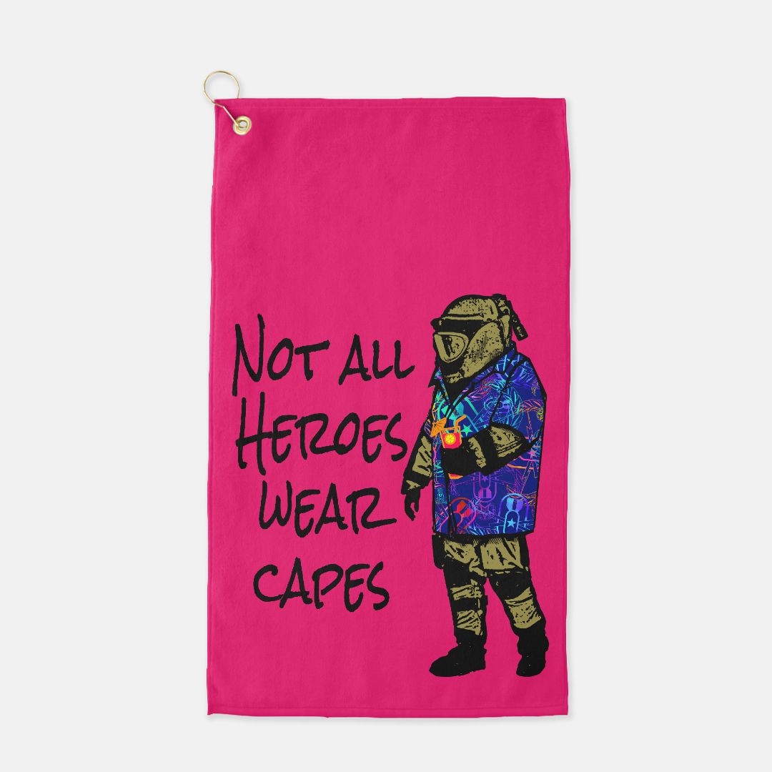 Golf Towel - "Not all Heroes wear capes"