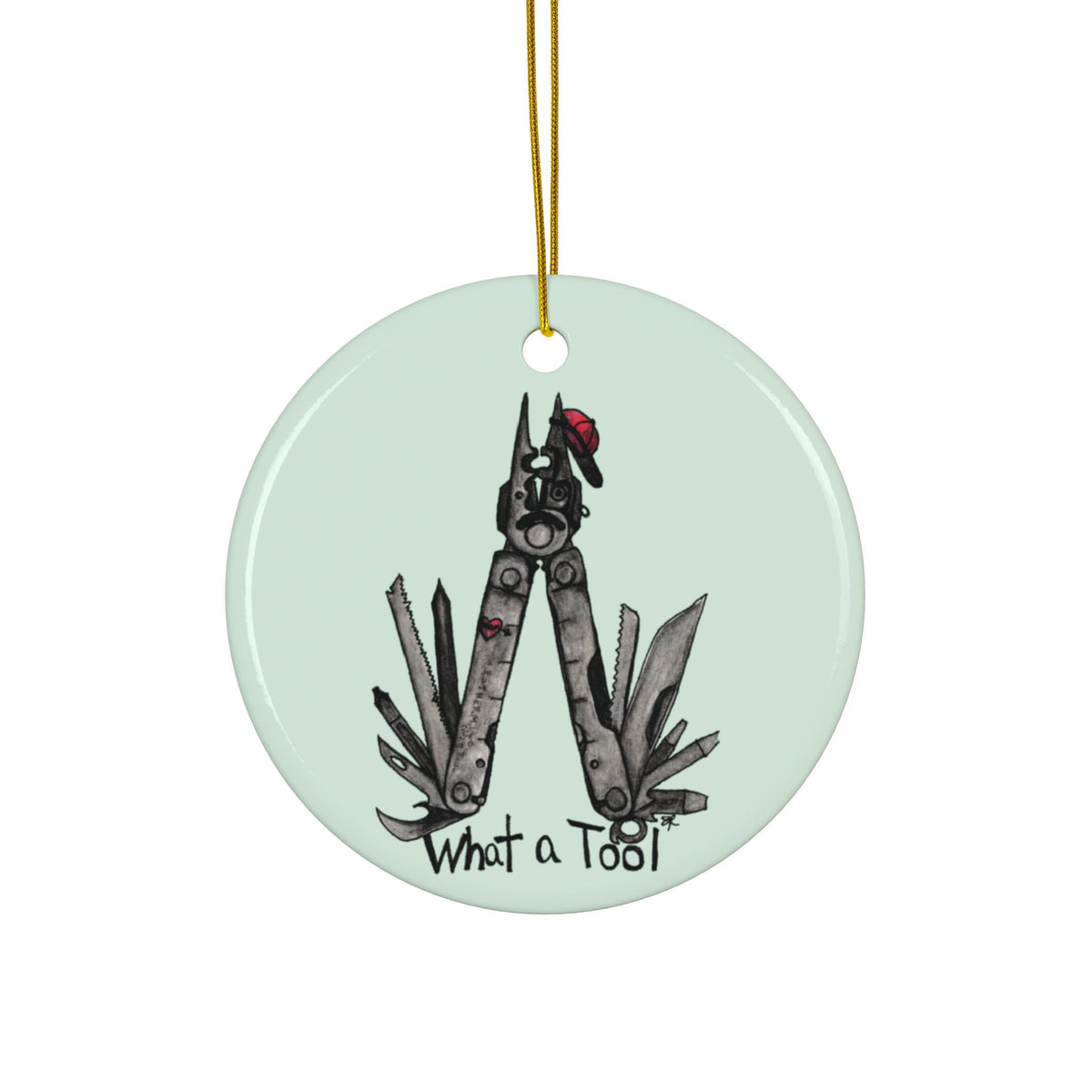 Ornament - "What a Tool"