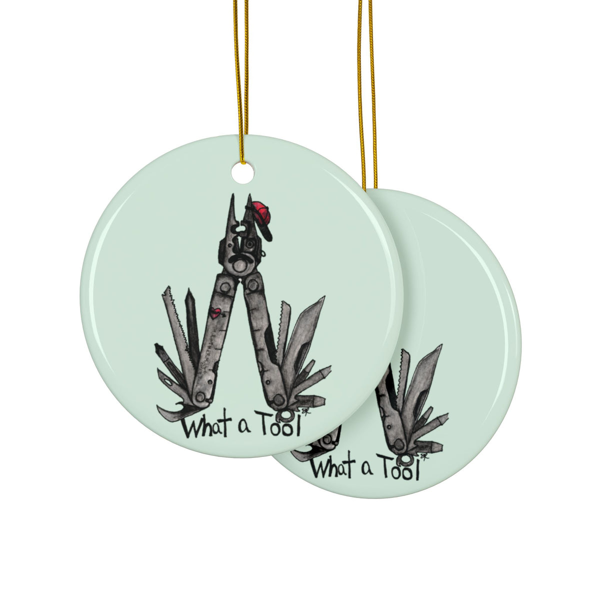 Ornament - "What a Tool"