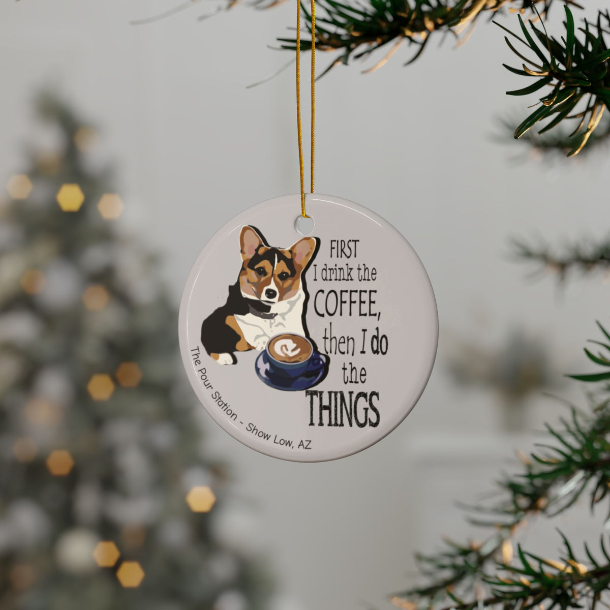 Ornament - "First I drink the coffee, then I do the things"