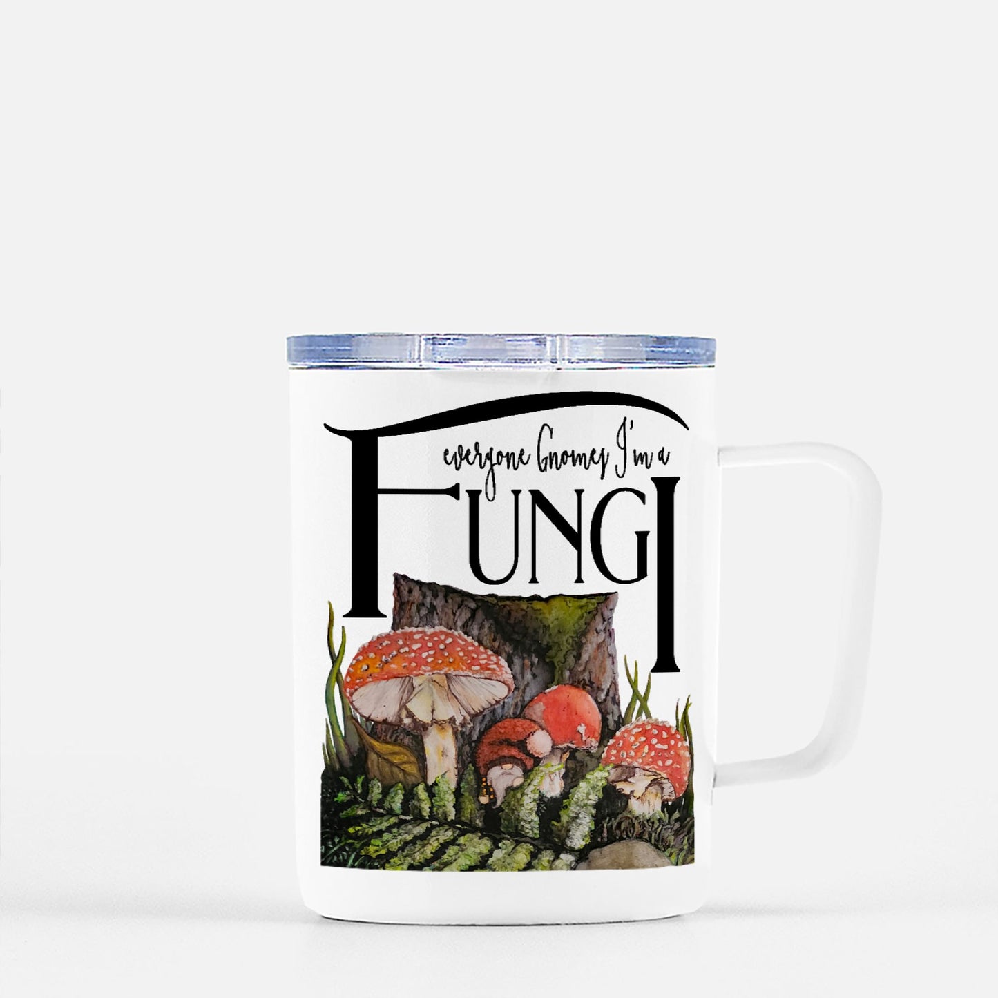 Travel Mug - "Everyone Gnomes I'm a Fungi"