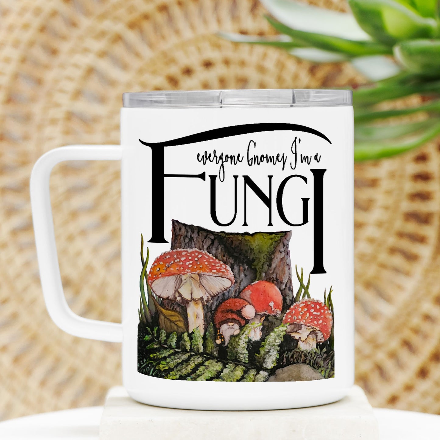 Travel Mug - "Everyone Gnomes I'm a Fungi"
