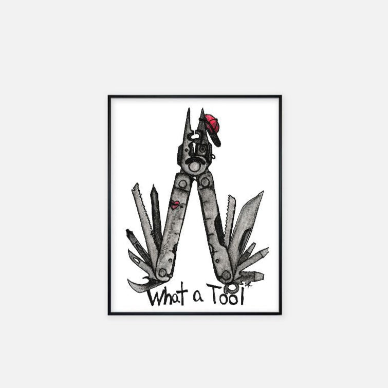 Print (11" x 14") - "What a Tool"