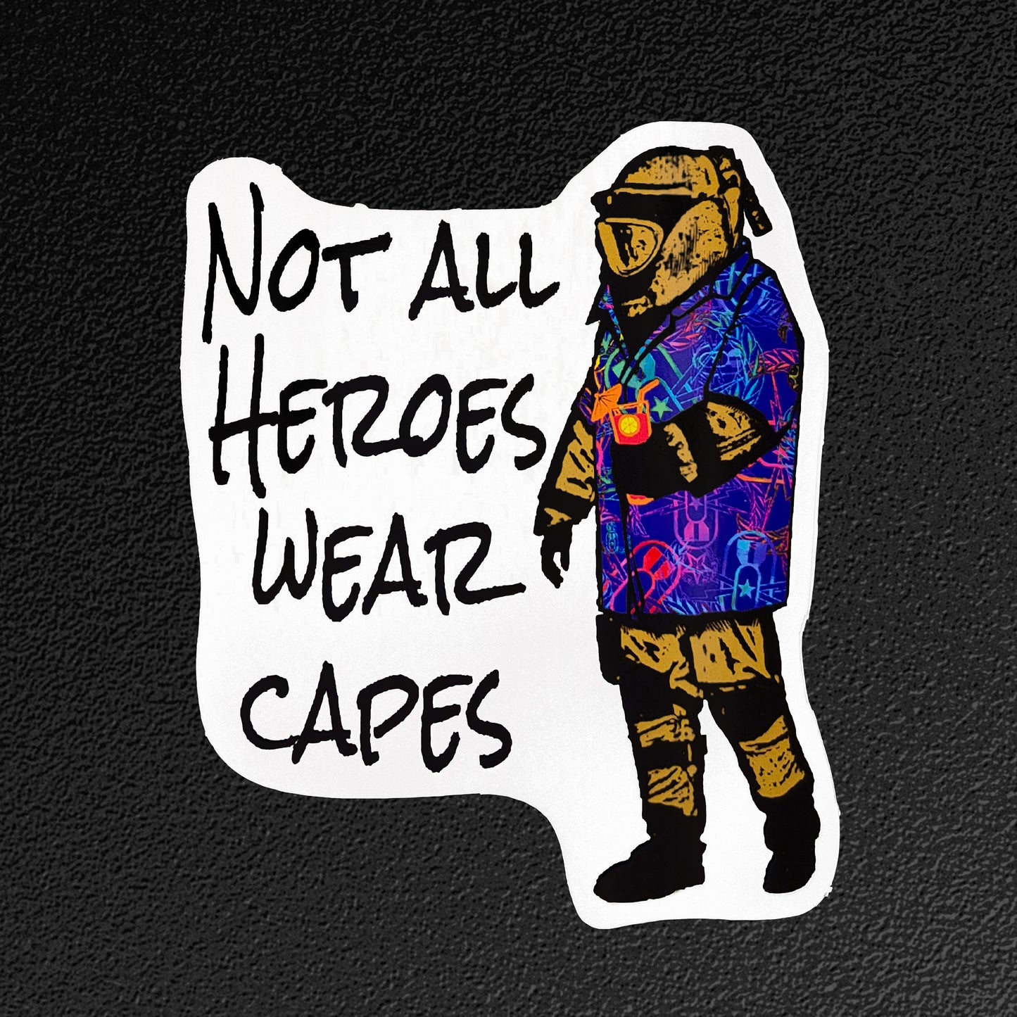 Vinyl Sticker/Decal - "Not All Heroes Wear Capes"