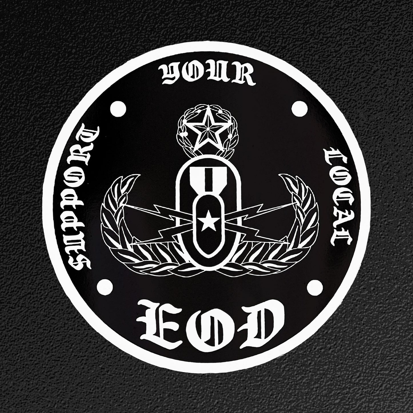Vinyl Sticker/Decal - "Support Your Local EOD"