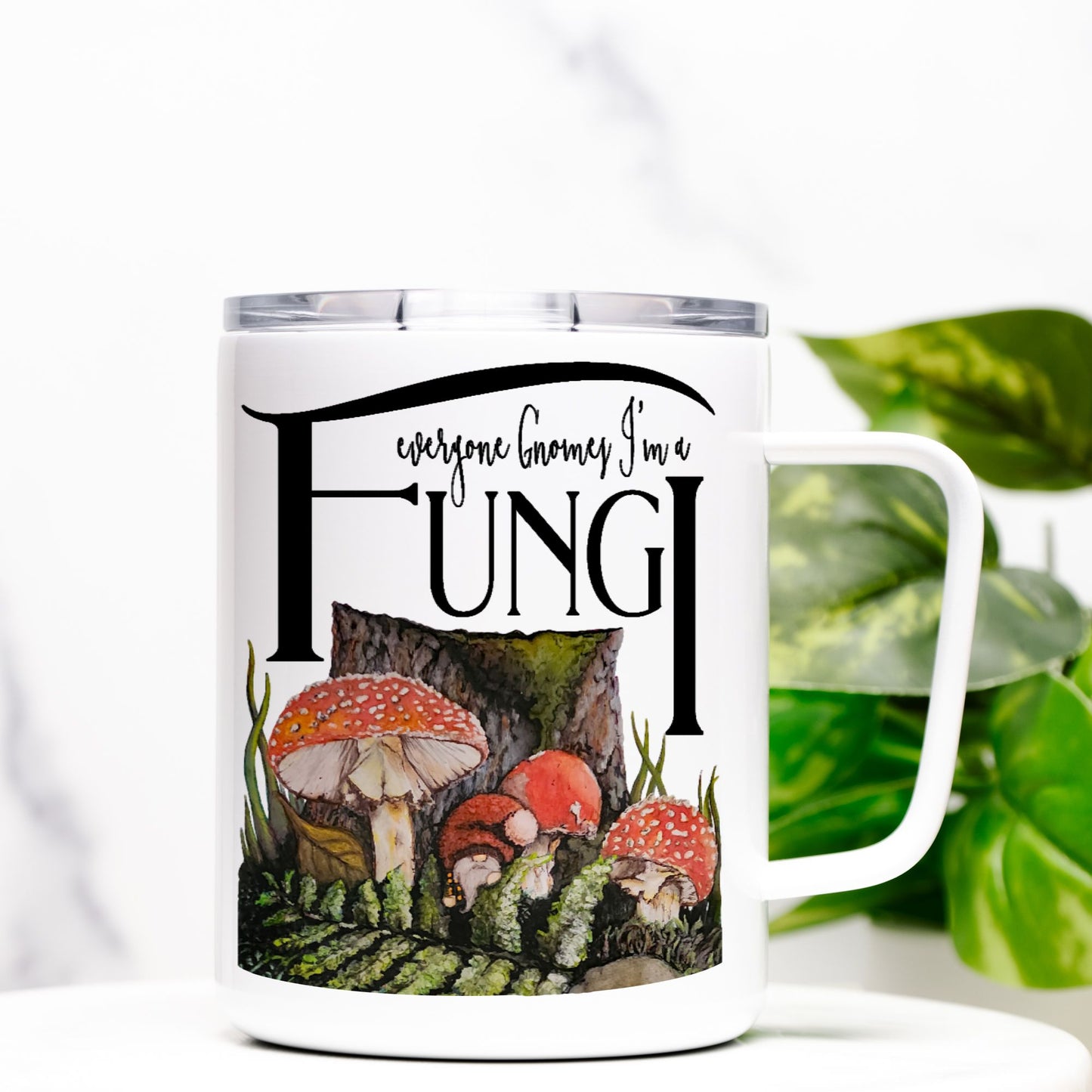 Travel Mug - "Everyone Gnomes I'm a Fungi"