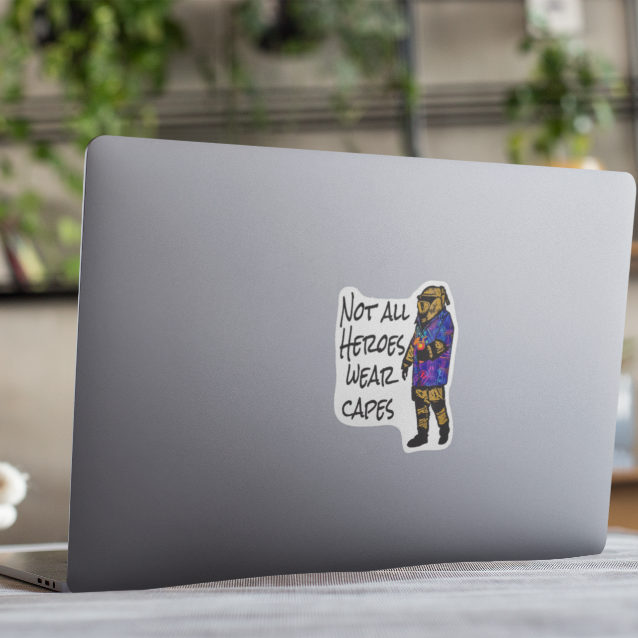 Vinyl Sticker/Decal - "Not All Heroes Wear Capes"