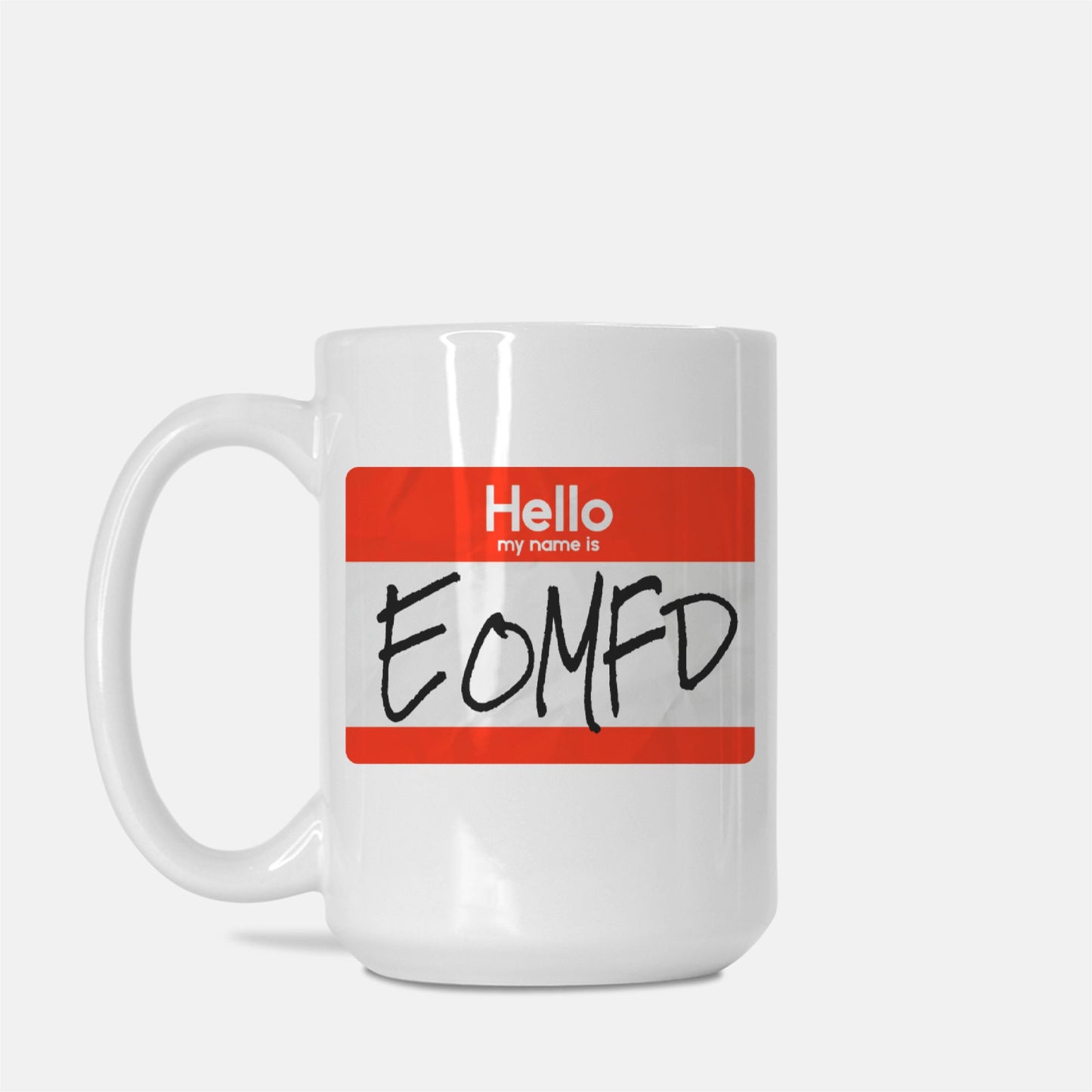 Mug - "My Name is EOMFD"