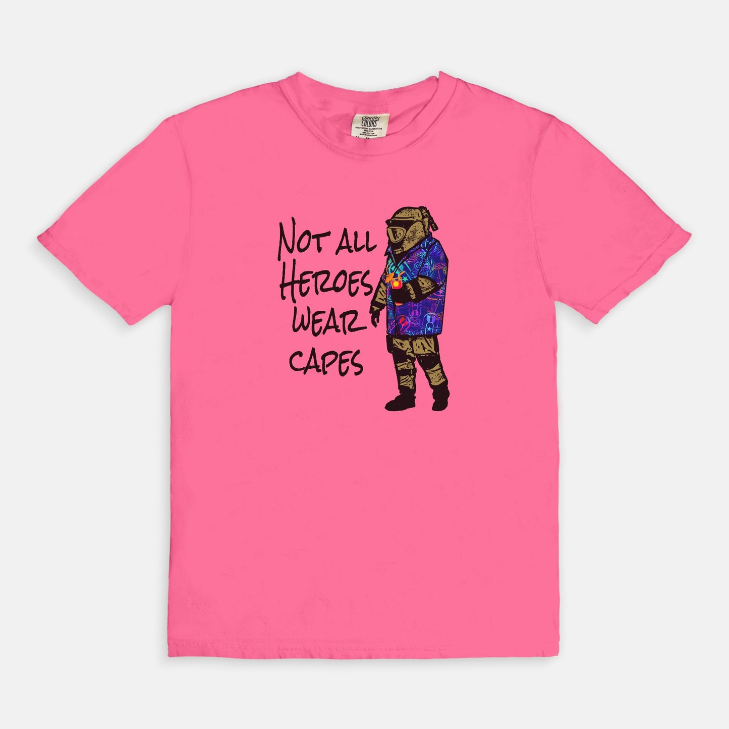 Comfort T-shirt - "Not All Heroes Wear Capes"