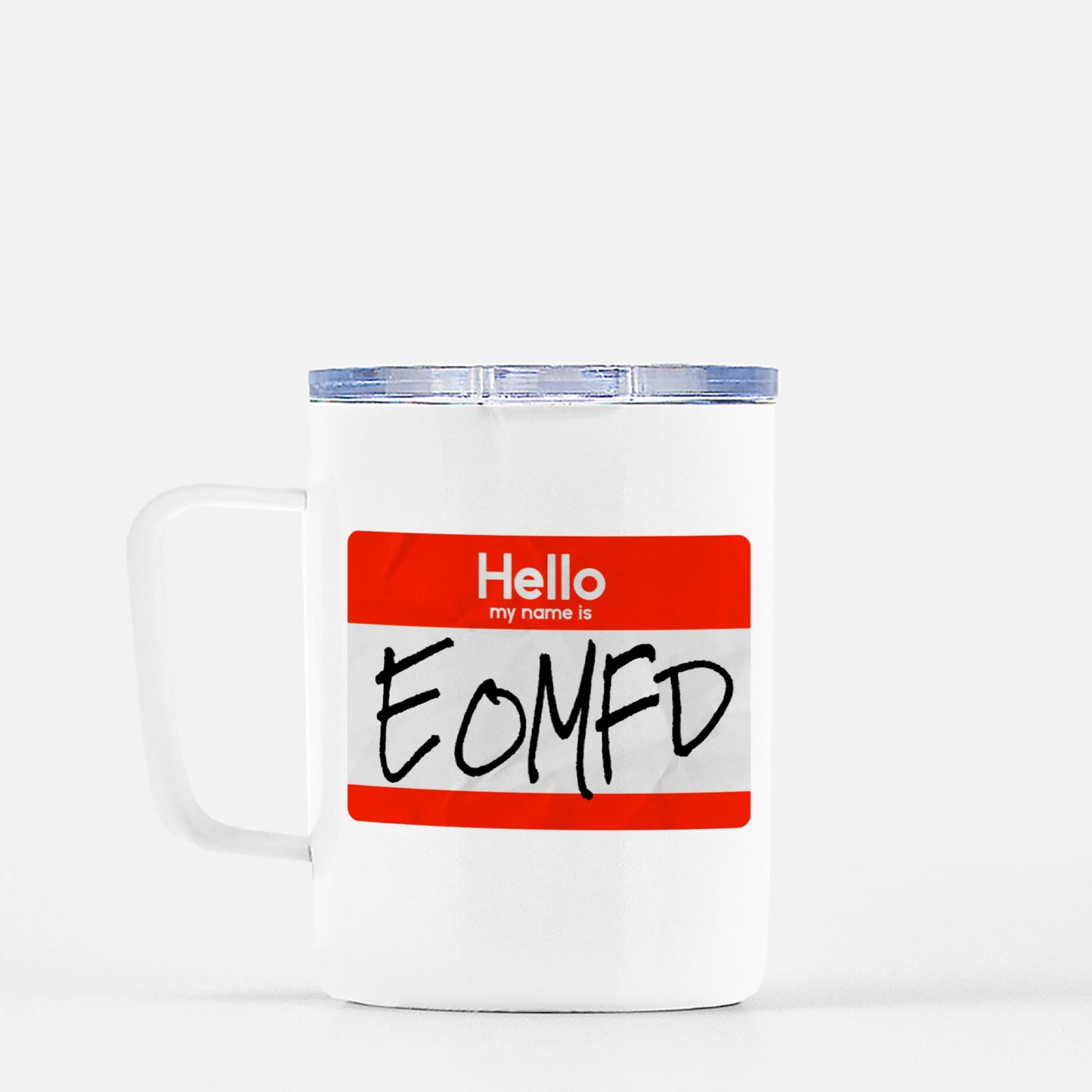 Travel Mug - "My Name is EOMFD"