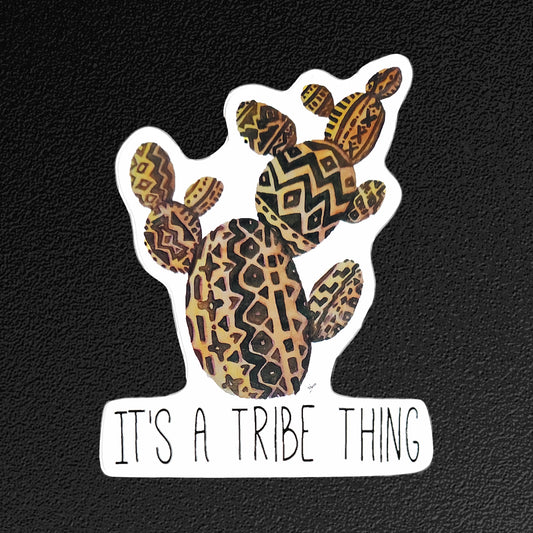 "It's A Tribe Thing" Vinyl Sticker/Decal