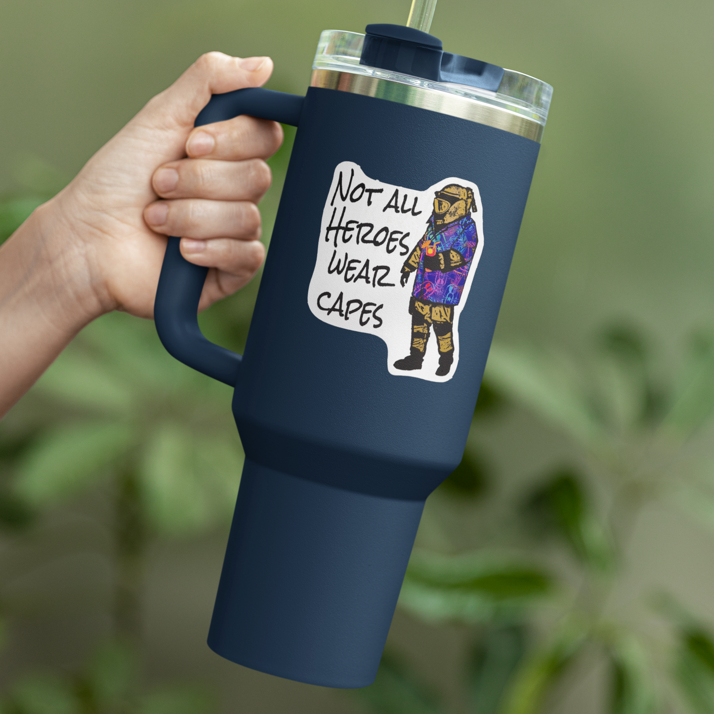 Vinyl Sticker/Decal - "Not All Heroes Wear Capes"